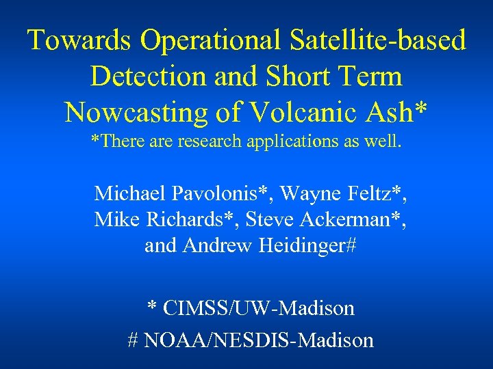 Towards Operational Satellite-based Detection and Short Term Nowcasting of Volcanic Ash* *There are research