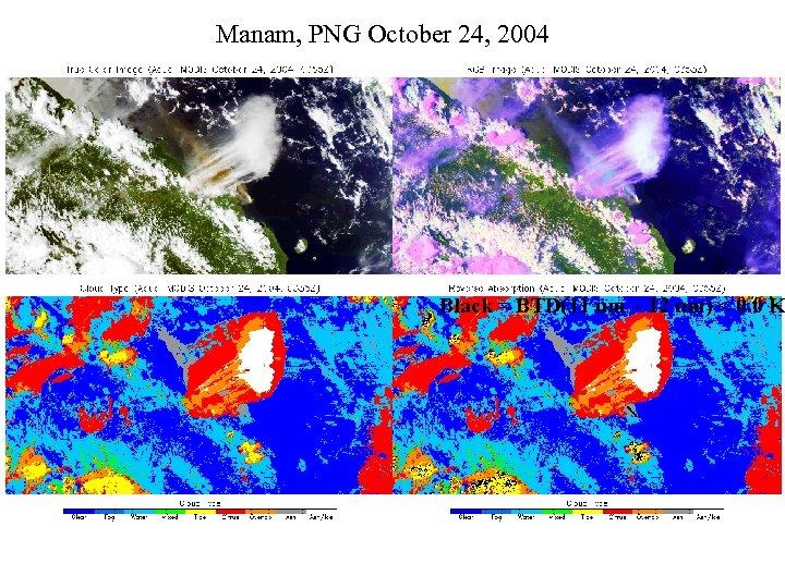 Manam, PNG October 24, 2004 Black = BTD(11 um – 12 um) < 0.