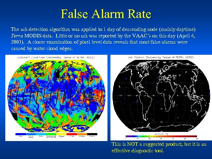 False Alarm Rate The ash detection algorithm was applied to 1 day of descending