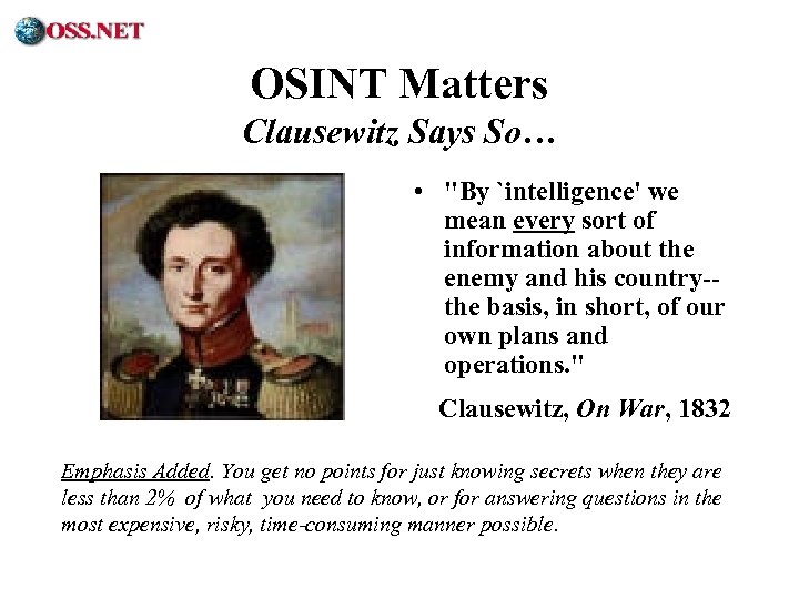 ® OSINT Matters Clausewitz Says So… • 