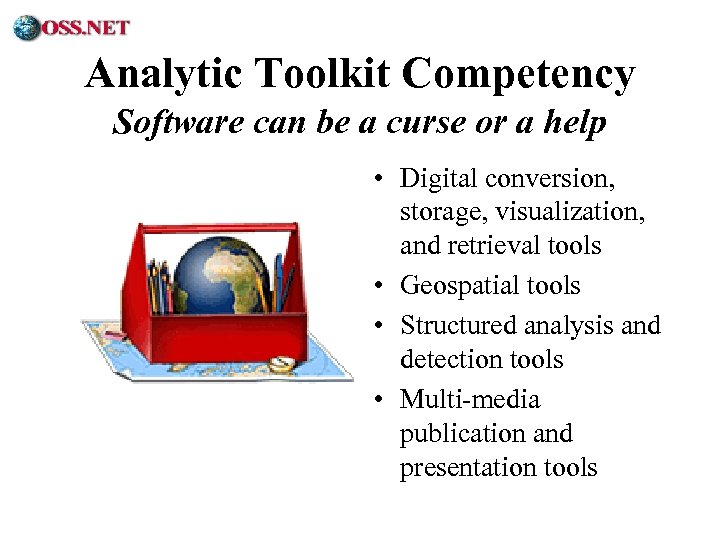® Analytic Toolkit Competency Software can be a curse or a help • Digital