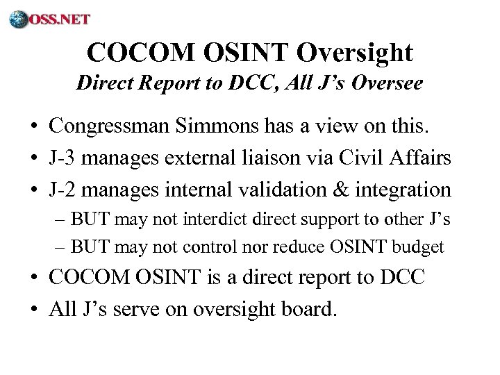 ® COCOM OSINT Oversight Direct Report to DCC, All J’s Oversee • Congressman Simmons