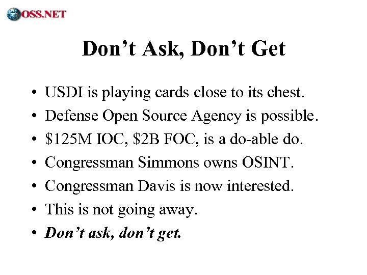 ® Don’t Ask, Don’t Get • • USDI is playing cards close to its