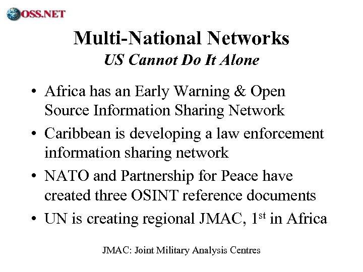 ® Multi-National Networks US Cannot Do It Alone • Africa has an Early Warning