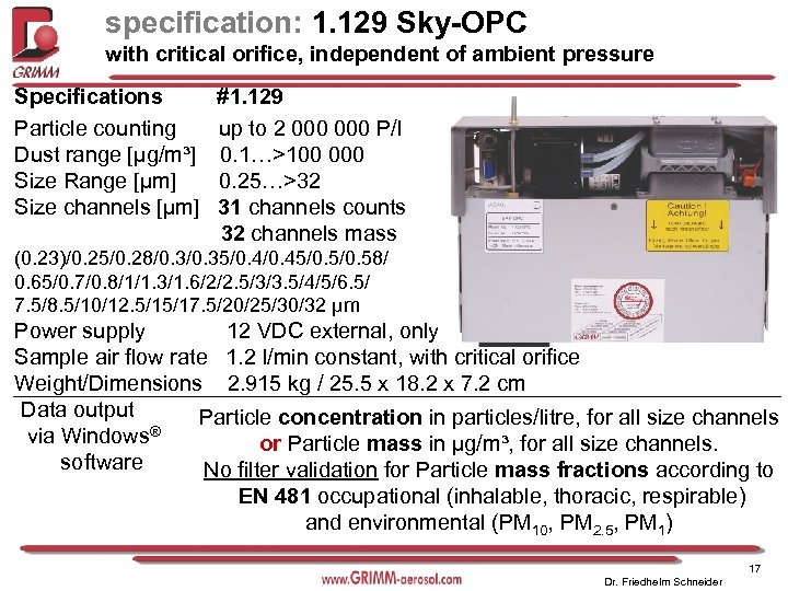 specification: 1. 129 Sky-OPC with critical orifice, independent of ambient pressure Specifications Particle counting