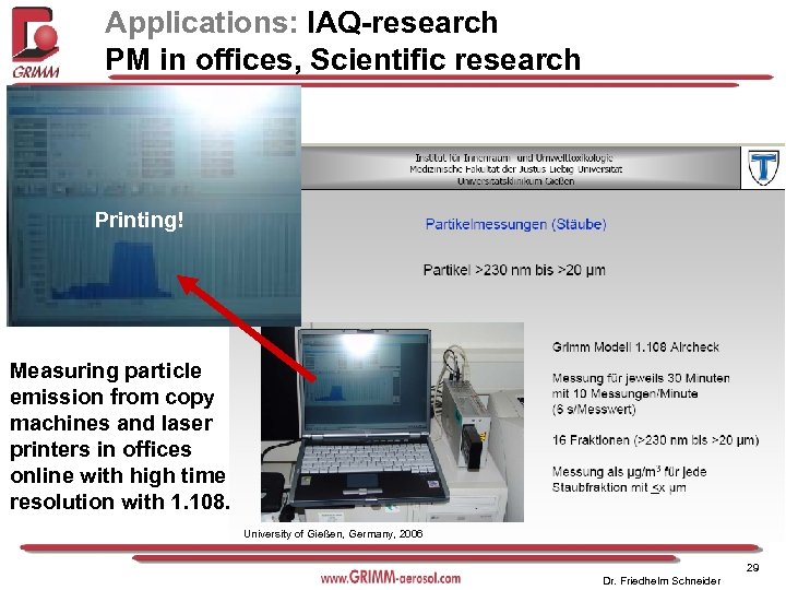 Applications: IAQ-research PM in offices, Scientific research Printing! Measuring particle emission from copy machines