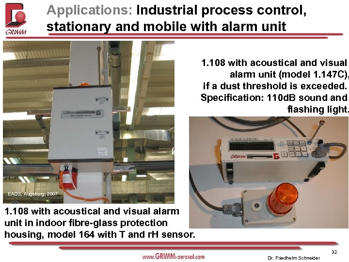 Applications: Industrial process control, stationary and mobile with alarm unit 1. 108 with acoustical