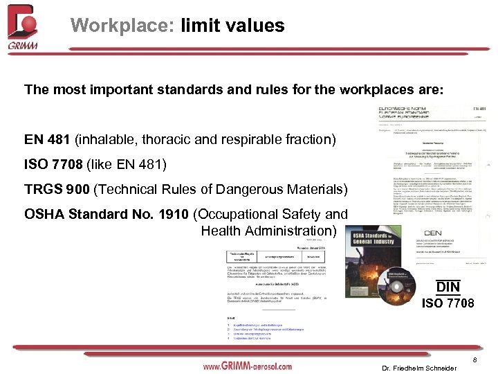 Workplace: limit values The most important standards and rules for the workplaces are: EN