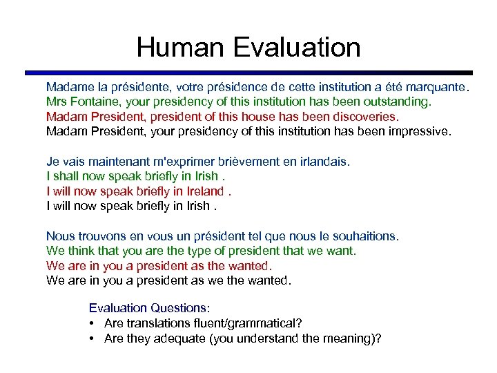 Human Evaluation Madame la présidente, votre présidence de cette institution a été marquante. Mrs