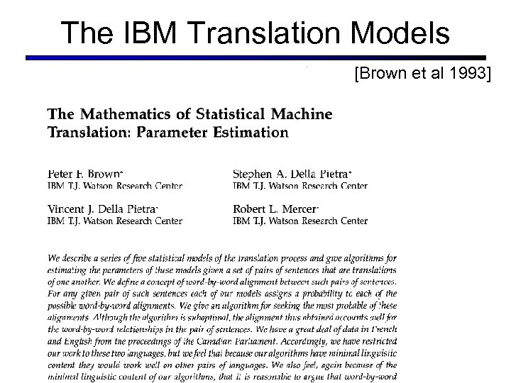 The IBM Translation Models [Brown et al 1993] 