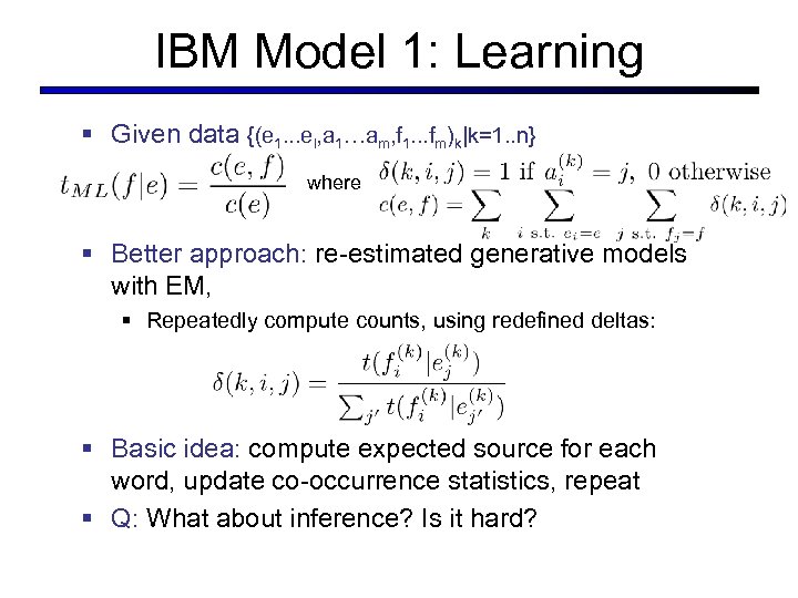 IBM Model 1: Learning § Given data {(e 1. . . el, a 1…am,