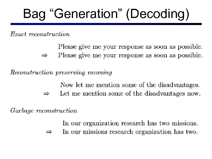 Bag “Generation” (Decoding) d d d 