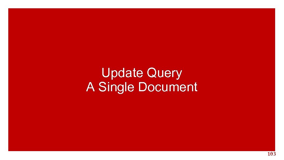 Update Query A Single Document 103 