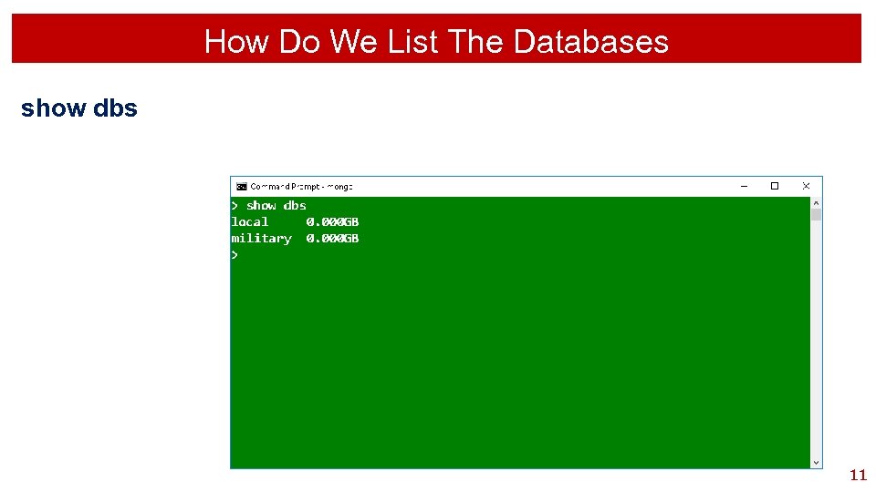 How Do We List The Databases show dbs 11 