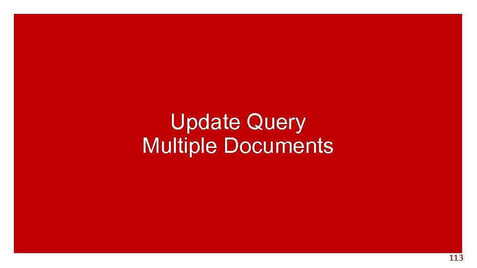 Update Query Multiple Documents 113 