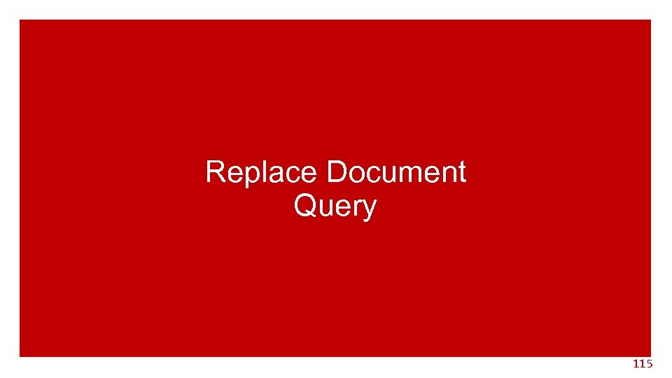 Replace Document Query 115 
