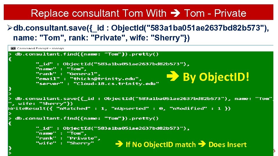 Replace consultant Tom With Tom - Private Ødb. consultant. save({_id : Object. Id("583 a