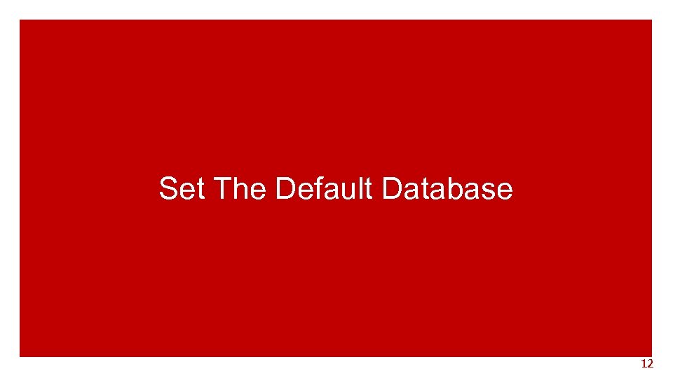 Set The Default Database 12 