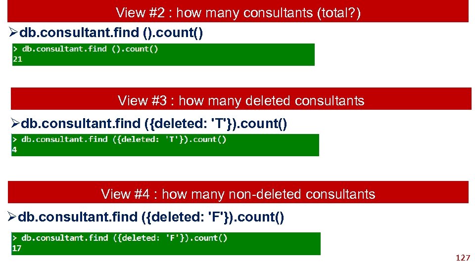 View #2 : how many consultants (total? ) Ødb. consultant. find (). count() View