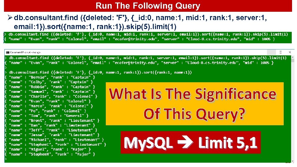 Run The Following Query Ø db. consultant. find ({deleted: 'F'}, {_id: 0, name: 1,