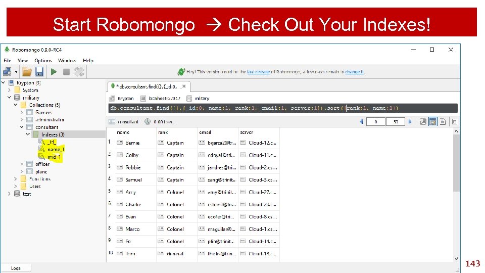 Start Robomongo Check Out Your Indexes! 143 
