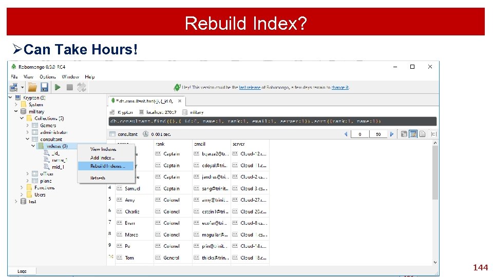 Rebuild Index? ØCan Take Hours! 144 