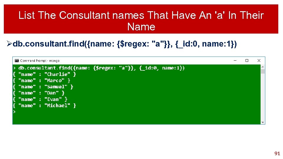 List The Consultant names That Have An 'a' In Their Name Ødb. consultant. find({name: