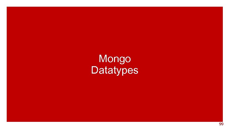 Mongo Datatypes 99 
