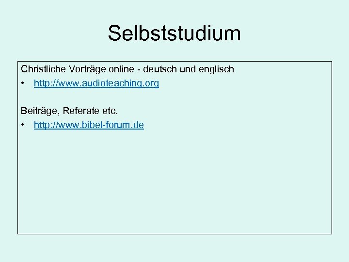Selbststudium Christliche Vorträge online - deutsch und englisch • http: //www. audioteaching. org Beiträge,