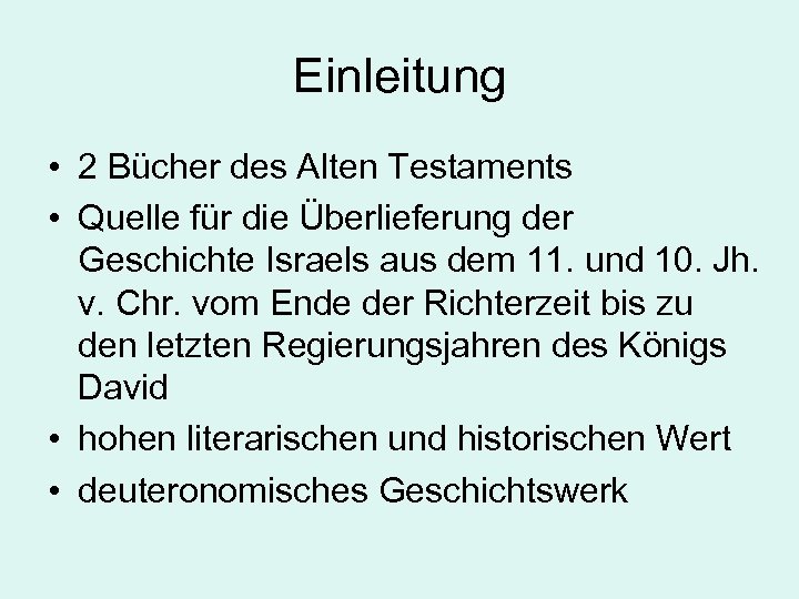 Einleitung • 2 Bücher des Alten Testaments • Quelle für die Überlieferung der Geschichte
