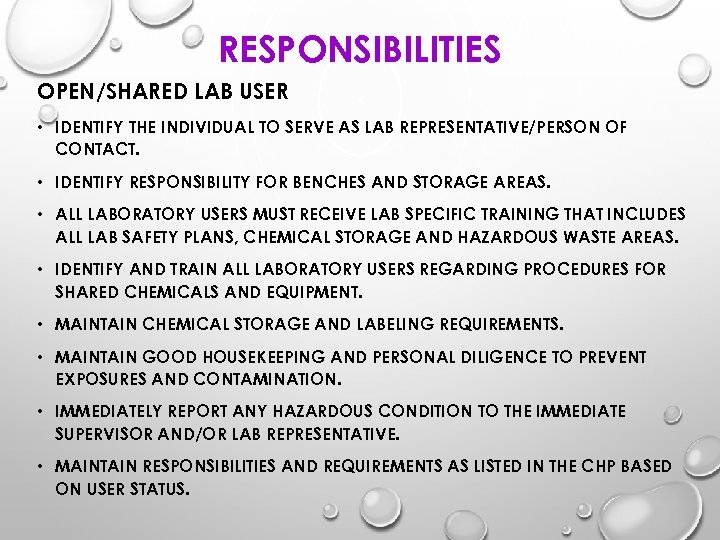 RESPONSIBILITIES OPEN/SHARED LAB USER • IDENTIFY THE INDIVIDUAL TO SERVE AS LAB REPRESENTATIVE/PERSON OF