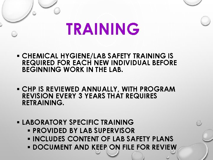 TRAINING § CHEMICAL HYGIENE/LAB SAFETY TRAINING IS REQUIRED FOR EACH NEW INDIVIDUAL BEFORE BEGINNING
