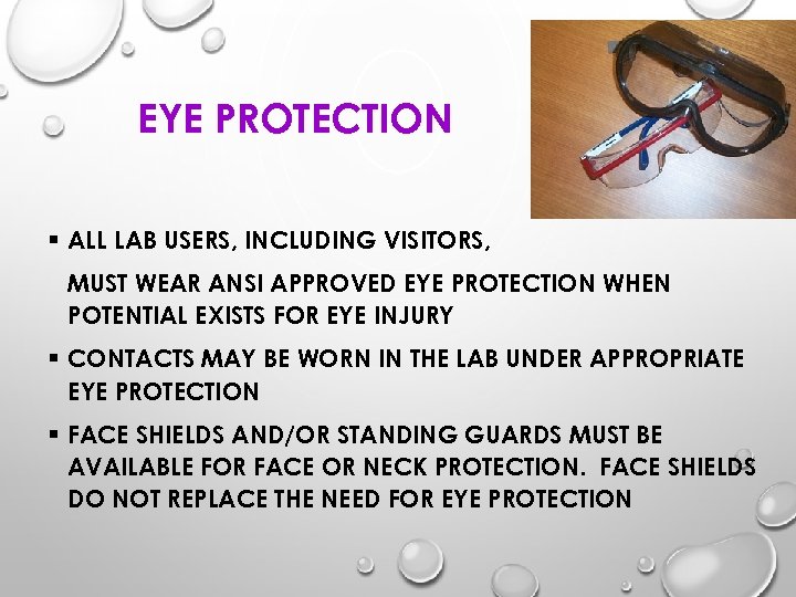 EYE PROTECTION § ALL LAB USERS, INCLUDING VISITORS, MUST WEAR ANSI APPROVED EYE PROTECTION