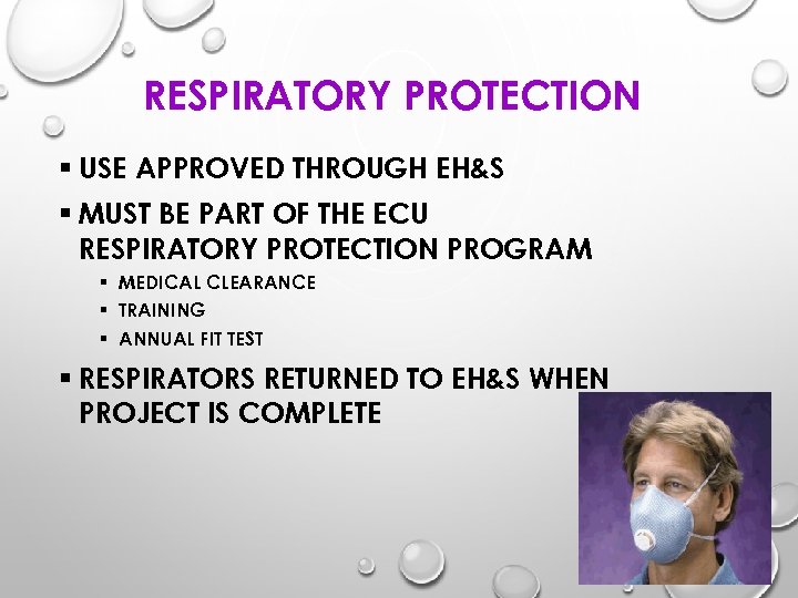 RESPIRATORY PROTECTION § USE APPROVED THROUGH EH&S § MUST BE PART OF THE ECU