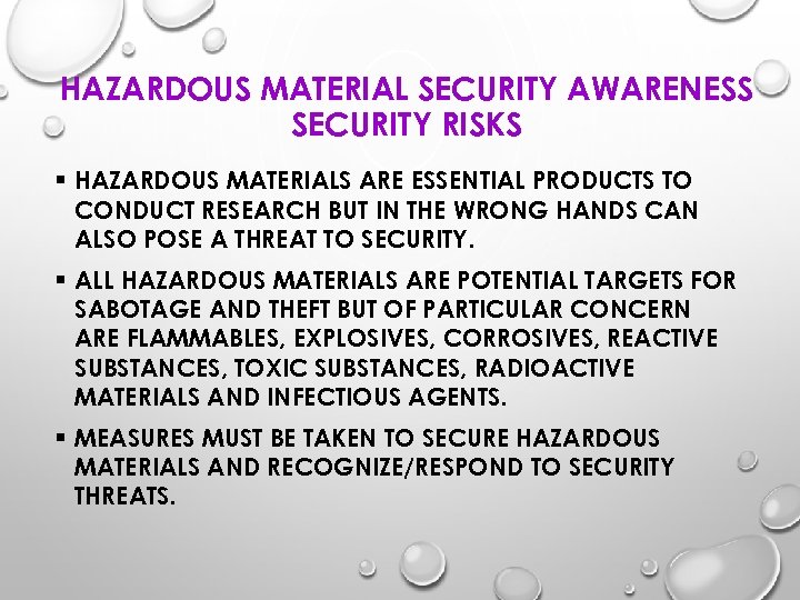 HAZARDOUS MATERIAL SECURITY AWARENESS SECURITY RISKS § HAZARDOUS MATERIALS ARE ESSENTIAL PRODUCTS TO CONDUCT