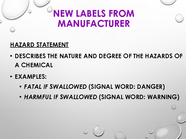 NEW LABELS FROM MANUFACTURER HAZARD STATEMENT • DESCRIBES THE NATURE AND DEGREE OF THE