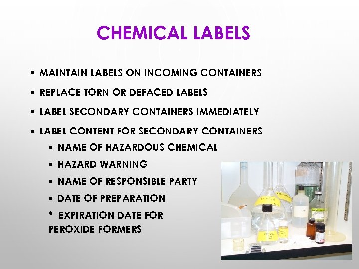 CHEMICAL LABELS § MAINTAIN LABELS ON INCOMING CONTAINERS § REPLACE TORN OR DEFACED LABELS