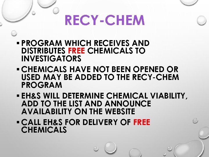 RECY-CHEM § PROGRAM WHICH RECEIVES AND DISTRIBUTES FREE CHEMICALS TO INVESTIGATORS § CHEMICALS HAVE