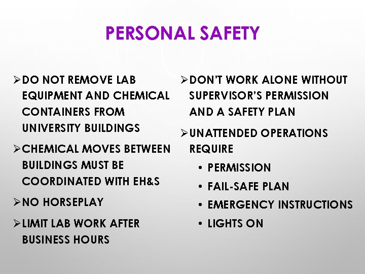 PERSONAL SAFETY ØDO NOT REMOVE LAB ØDON’T WORK ALONE WITHOUT EQUIPMENT AND CHEMICAL SUPERVISOR’S