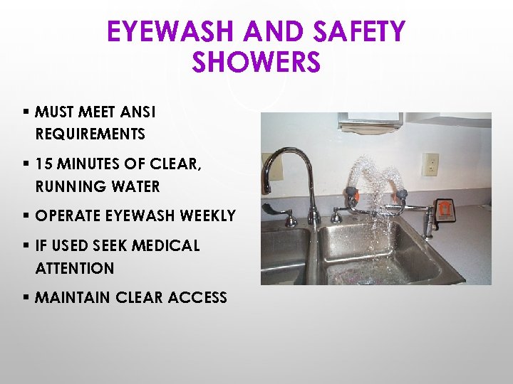 EYEWASH AND SAFETY SHOWERS § MUST MEET ANSI REQUIREMENTS § 15 MINUTES OF CLEAR,