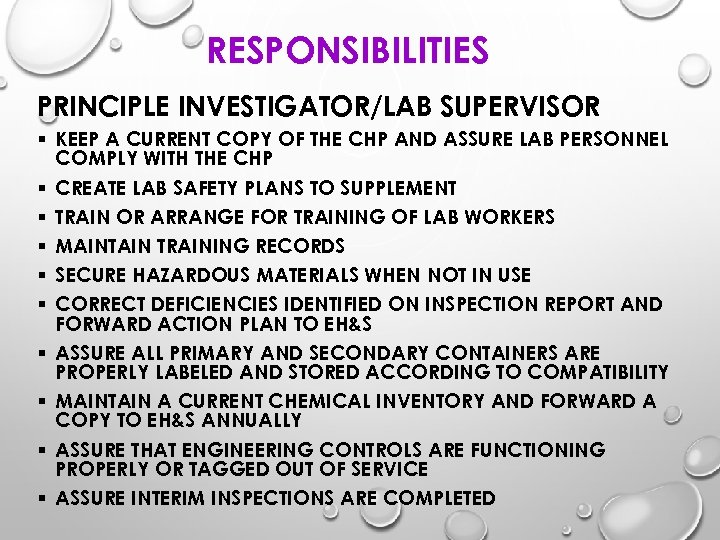 RESPONSIBILITIES PRINCIPLE INVESTIGATOR/LAB SUPERVISOR § KEEP A CURRENT COPY OF THE CHP AND ASSURE