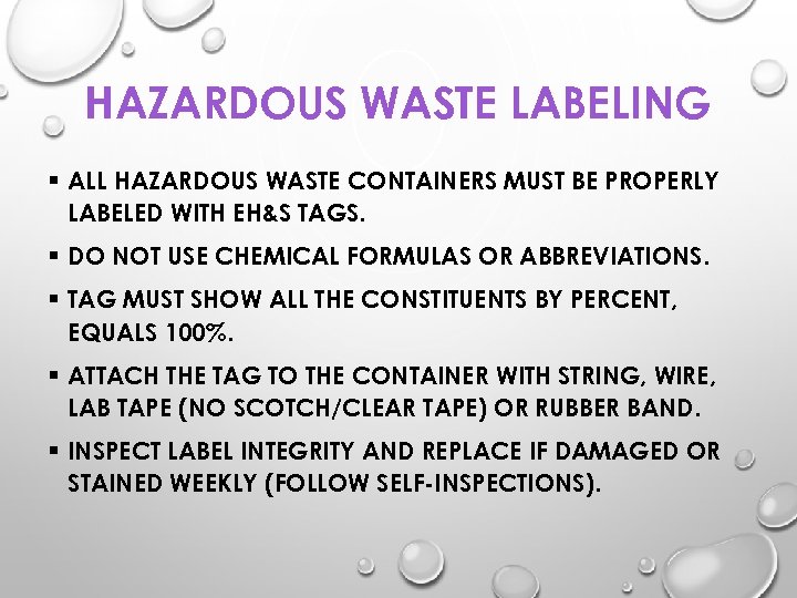 HAZARDOUS WASTE LABELING § ALL HAZARDOUS WASTE CONTAINERS MUST BE PROPERLY LABELED WITH EH&S