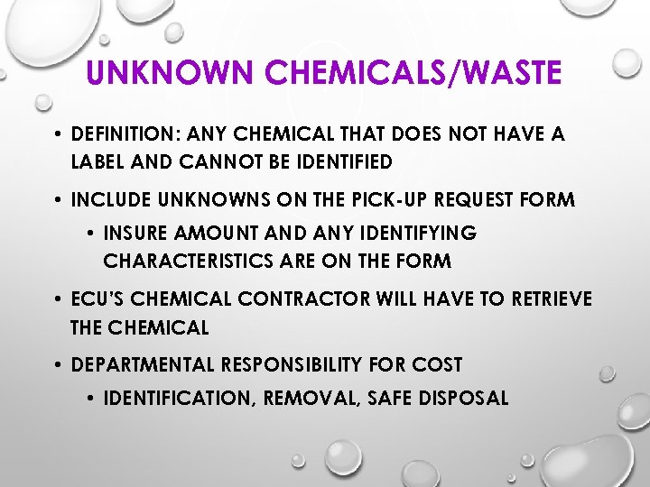 UNKNOWN CHEMICALS/WASTE • DEFINITION: ANY CHEMICAL THAT DOES NOT HAVE A LABEL AND CANNOT