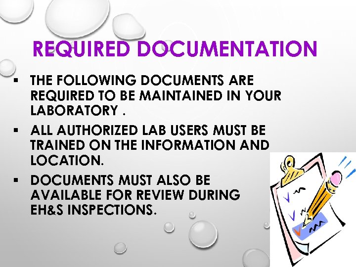 REQUIRED DOCUMENTATION § THE FOLLOWING DOCUMENTS ARE REQUIRED TO BE MAINTAINED IN YOUR LABORATORY.