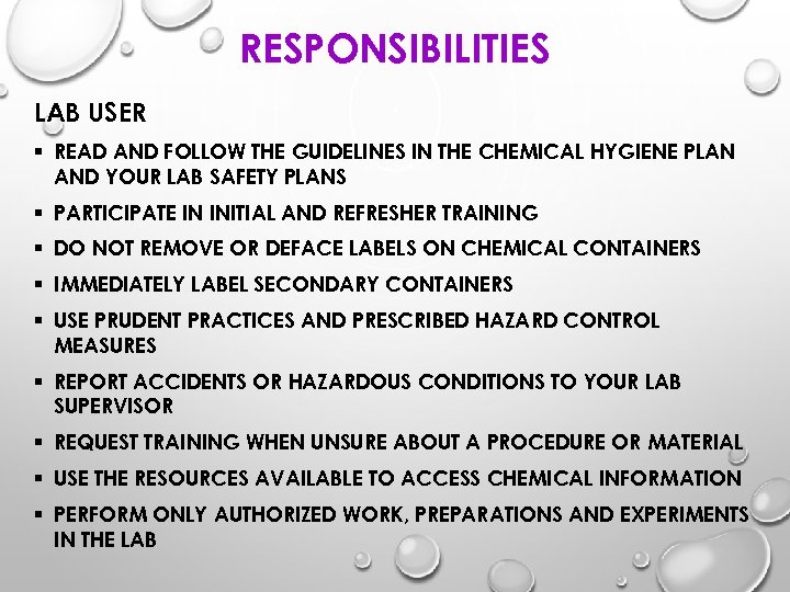 RESPONSIBILITIES LAB USER § READ AND FOLLOW THE GUIDELINES IN THE CHEMICAL HYGIENE PLAN