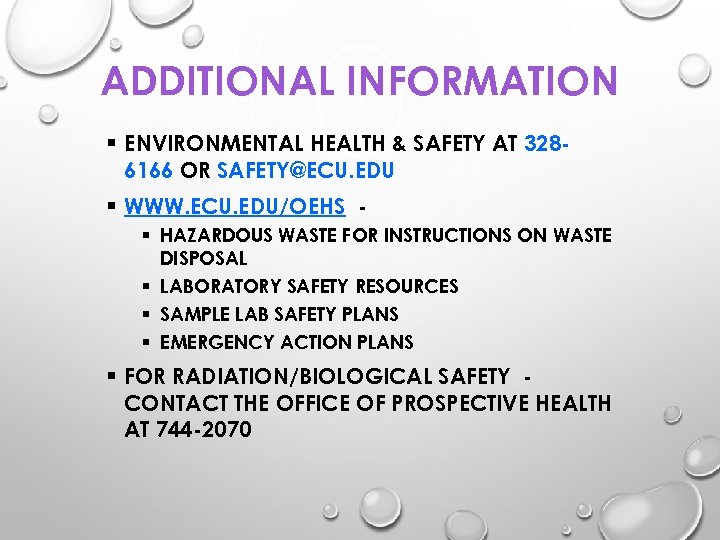 ADDITIONAL INFORMATION § ENVIRONMENTAL HEALTH & SAFETY AT 3286166 OR SAFETY@ECU. EDU § WWW.