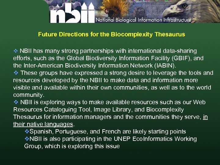 Future Directions for the Biocomplexity Thesaurus v NBII has many strong partnerships with international