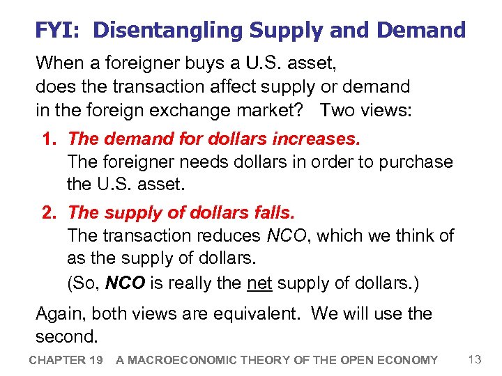 FYI: Disentangling Supply and Demand When a foreigner buys a U. S. asset, does