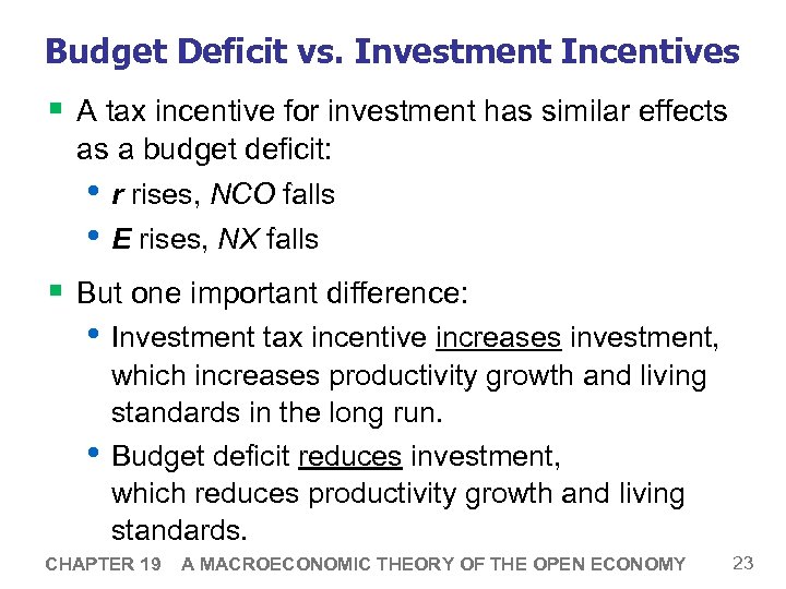 Budget Deficit vs. Investment Incentives § A tax incentive for investment has similar effects