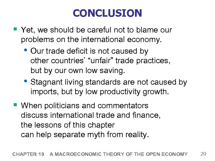 CONCLUSION § Yet, we should be careful not to blame our problems on the